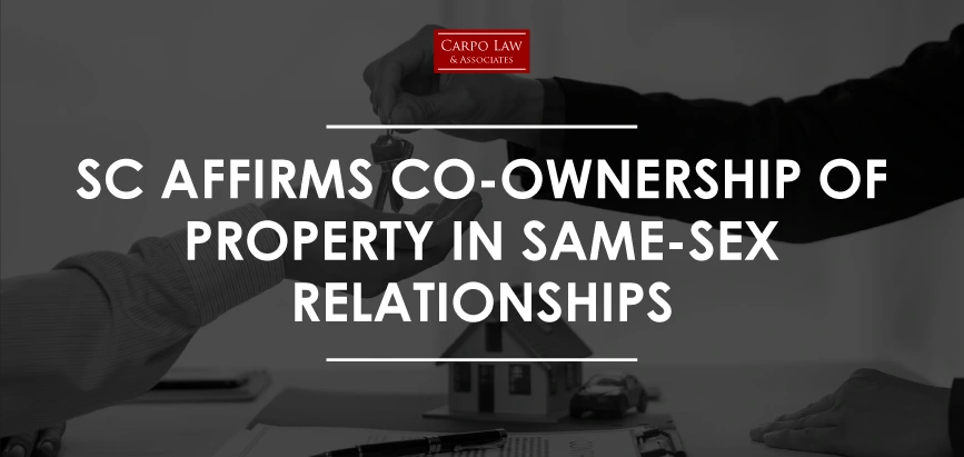 SC Affirms Co-ownership of Property in Same-Sex Relationships Co-ownership in Same-Sex Relationships in the Philippines