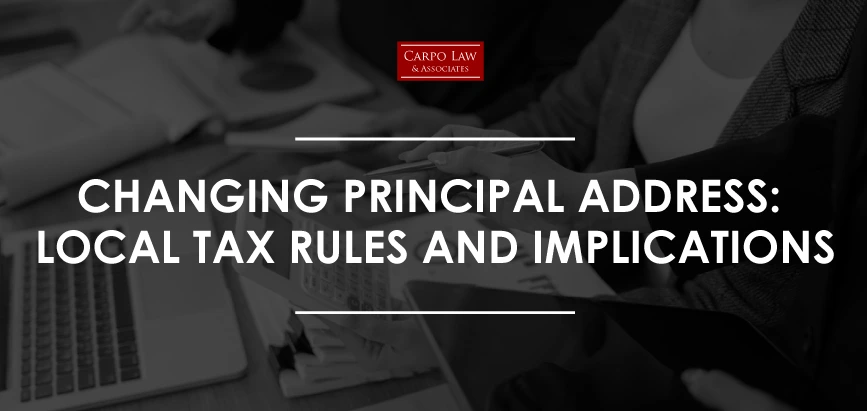 CHANGING PRINCIPAL ADDRESS WEB Local Tax Implications of Changing the Principal Address